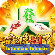 tottenham futemax